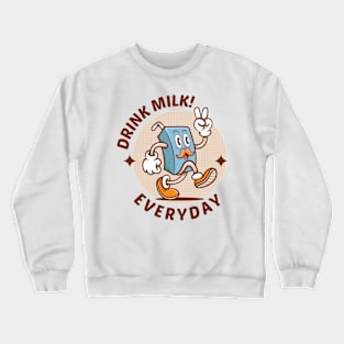 Drink Milk Everyday Crewneck Sweatshirt